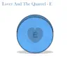 Lover and the Quarrel - E - Single