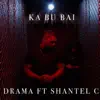 Drama - Ka Bu Bai (feat. Shantel C) - Single