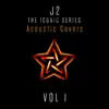 J2 - J2 the Iconic Series, Vol. 1 (Acoustic Covers)