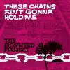 The Ironweed Project - These Chains Ain't Gonna Hold Me