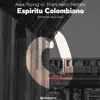 Alex Young & Francesco Ferraro - Espiritu Colombiano - Single