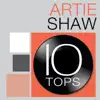 Artie Shaw - 10 Tops: Artie Shaw