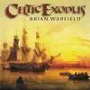 Brian Warfield - Celtic Exodus. The Story of Ireland's Great Hunger.