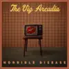 The Vig Arcadia - Horrible Disease - Single