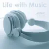 MiRAiE - Life With Music. - Single