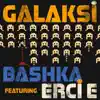 Bashka - Galaksi (feat. Erci E) - Single