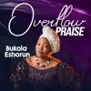 Bukola Eshorun - Overflow Praise - EP