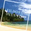 Kuriakos São Tomé - Filhos de Deus vivo - EP