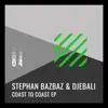 Djebali & Stephan Bazbaz - Coast to Coast EP