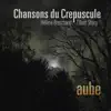 Hélène Breschand & Elliott Sharp - Chansons Du Crepuscule : Aube