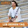 Aurel - Leb deinen Tag (Radio Mix) - Single