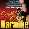 Singer's Edge Karaoke - Let's Go (The Royal We) [Originally Performed By Run the Jewels] [Karaoke Version] - Single