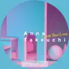 Anna Takeuchi - Love Your Love -Acoustic Motion- - Single