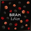 B.R.A.H. - B.R.A.H. LeVert - Single