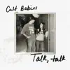 Cult Babies - Talk, Talk