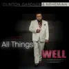 Clinton Gardner & Nehemiah - All Things Well - Single (feat. Ebony Jarmon) - Single