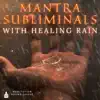 Meditation Sound Grove - Mantra Subliminals With Healing Rain