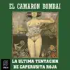El Camarón Bombai - La Última Tentación de Caperucita Roja (feat. Claudio Taddei & Rossana Taddei)