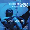 Ricardo Miranda - Do You Want Me (feat. K. Joy) - Single