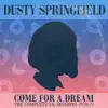 Dusty Springfield - Come for a Dream: The U.K. Sessions 1970-1971