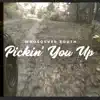 Whosoever South - Pickin’ you Up - Single