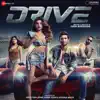 Tanishk Bagchi, Amartya Bobo Rahut & Javed-Mohsin - Drive (Original Motion Picture Soundtrack)