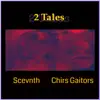 Scevnth - 2 Tales (feat. Chris Gaiters) - Single