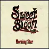 Sweet Bloom - Morning Star - Single