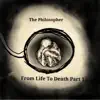 The Philosopher - From Life to Death, Part.1 - Single