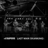 AKA the Supers - Last Man Skanking (Live EP)