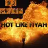 Mx Prime - Hot Like Fiyah - Single