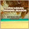 DJ Chill del Mar - Copacabana Opening Season: Best Beach Chillout Lounge Music, Summer Beach Bar, Dance Party