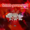 Mazuka Tiganu - Fetitele Powerpuff - Single