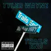 Tyler Wayne - Trails End