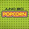Juno 80 - Popcorn - Single