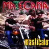 Matecana Orquesta - Mastícalo