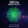 Solfeggio Healing Music - 285 Hz Rejuvenated Energy Fields - EP