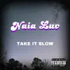 Naia Luv - Take It Slow - Single