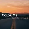 Corey Clark - Color Me (Unplugged) - Single