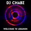 DJ Chabz - Welcome to Lebanon - Single
