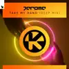 Jerome - Take My Hand (Deep Mix) - Single