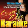 Singer's Edge Karaoke - White Bird (Originally Performed By It's a Beautiful Day) [Instrumental] - Single