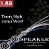 Tom Nyk & John Wolf - Speaker - Single