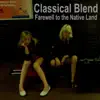 Classical Blend - Farewell to the Native Land - Single