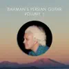 Bahman Bashi - Bahman's Persian Guitar, Vol. 1