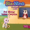 Bia & Nino - Cantigas e Rimas - Fui Morar Numa Casinha - EP