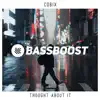 Cobix & Bass Boost - Thought About It - Single