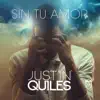 Justin Quiles - Sin Tu Amor - Single