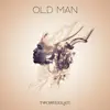 Two Weeks Late - Old Man - For Dad) - Single