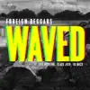 Foreign Beggars - Waved (feat. Black Josh, OG Maco & Flux Pavillion) - Single